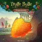 Trylle Bylle Bang - Drageskjoldet - afsnit 7