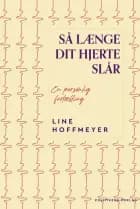Så længe dit hjerte slår af Line Hoffmeyer