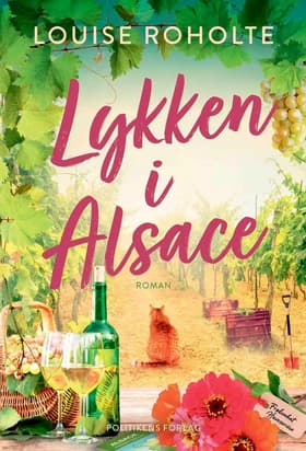 Lykken i Alsace af Louise Roholte