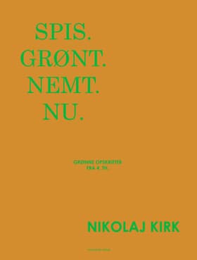 Spis. Grønt. Nemt. Nu. af Nikolaj Kirk