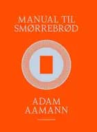 Manual til smørrebrød af Adam Aamann