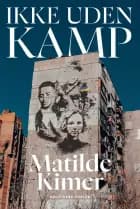 Ikke uden kamp af Matilde Kimer
