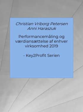 Performancemåling og værdiansættelse af enhver virksomhed 2019 af Anni Haraszuk