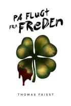 På flugt fra freden af Thomas R. Faisst