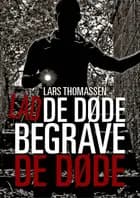 Lad de døde begrave de døde