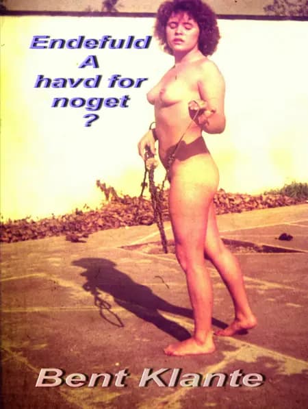 Endefuld - A hva’ for noget? af Bent Klante