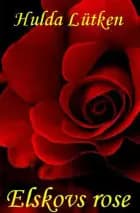 Elskovs Rose