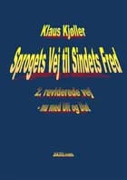 Sprogets Vej til Sindets Fred, 2. rev. vej, nu med Dit og Dat af Klaus Kjøller