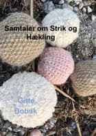 Samtaler om Strik og Hækling af Gitte Bobak