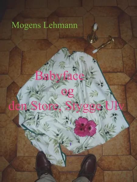 Babyface og den Store, Stygge Ulv af Mogens Lehmann