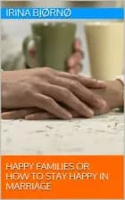 Happy families or how to stay happy in marriage