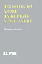Hej ko og 162 andre haikudigte af H.C. Lykke af H.C. Lykke
