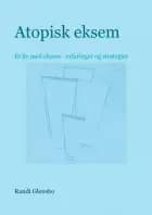 Atopisk eksem - Et liv med atopisk eksem - erfaringer og strategier