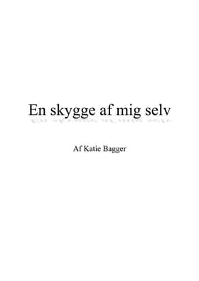En skygge af mig selv af Katie Bagger