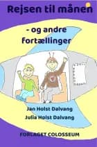 Rejsen til månen af Jan Dalvang og Julia Holst Dalvang