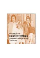 Fjerne stemmer. Scener fra 1950erne og 1960erne af Ulla Majlund