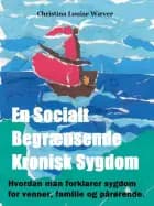 En socialt begrænsende kronisk sygdom af Christina Louise Wæver