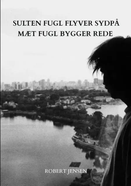 Sulten fugl flyver sydpå mæt fugl bygger rede af Robert Jensen