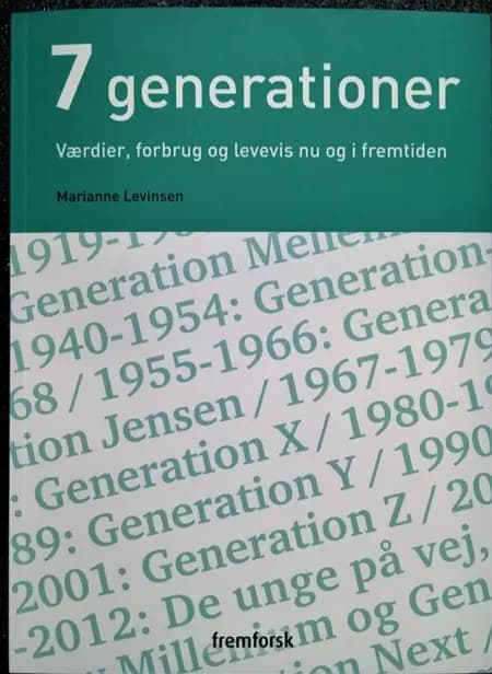 7 generationer - værdier, forbrug og levevis nu og i fremtiden af Marianne Levinsen