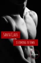 Santa Claus is coming to town