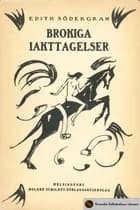 Brokiga iakttagelser af Edith Södergran