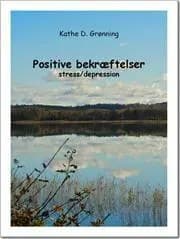 Positive Bekræftelser stress/depression af Kathe D. Grønning