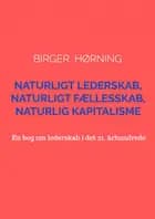 Naturligt Lederskab, Naturligt Fællesskab, Naturlig Kapitalisme