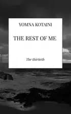 The Rest of me af Yomna Kotaini