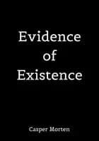 Evidence Of Existence
