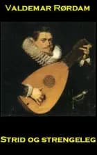 Strid og strengeleg af Valdemar Rørdam