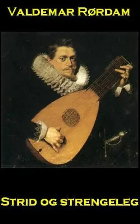 Strid og strengeleg af Valdemar Rørdam
