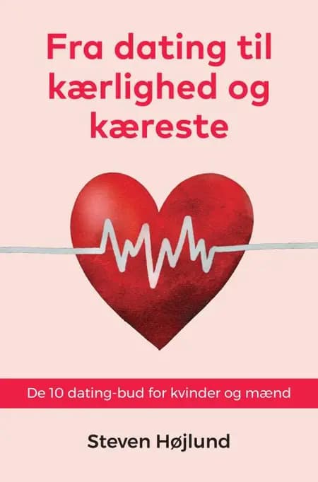 Fra dating til kærlighed og kæreste af Steven Højlund