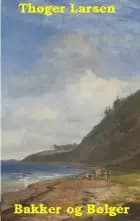 Bakker og Bølger af Thøger Larsen