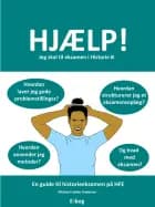 Hjælp! Jeg skal til eksamen i Historie B af Michael Løhde Andersen