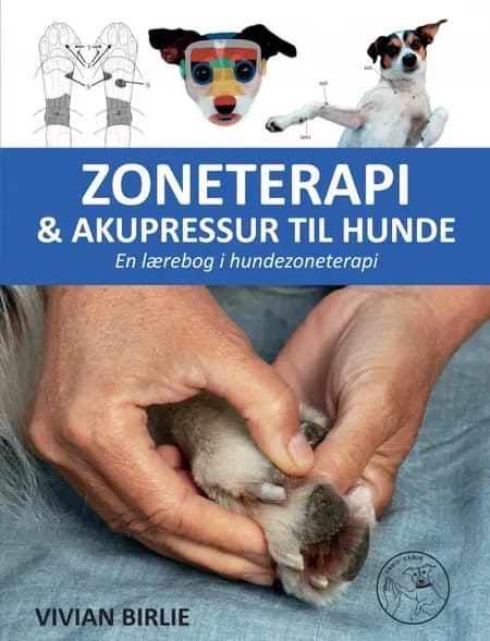 Zoneterapi og akupressur til hunde af Vivian Birlie