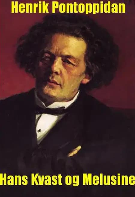 Hans Kvast og Melusine af Henrik Pontoppidan