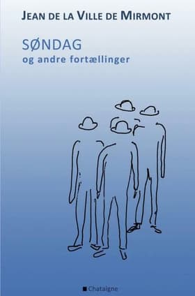 Søndag og andre fortællinger af Jean de La Ville de Mirmont