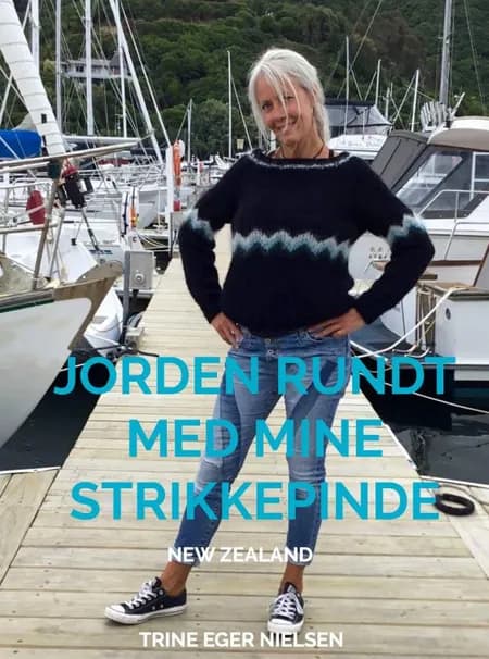 Jorden rundt med mine strikkepinde af Trine Eger Nielsen
