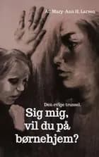 Sig mig, vil du på børnehjem?