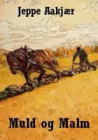 Muld og malm af Jeppe Aakjær