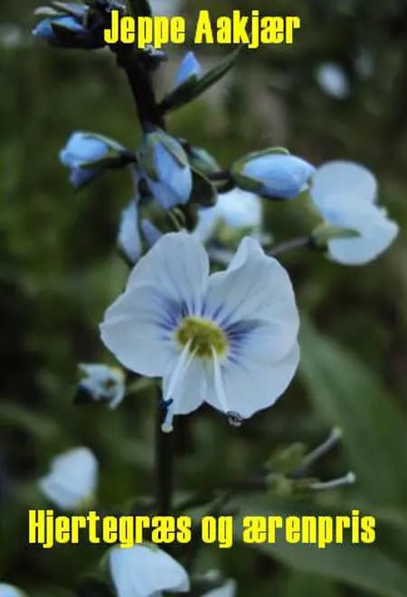 Hjertegræs og ærenpris af Jeppe Aakjær