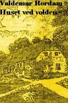 Huset ved volden af Valdemar Rørdam