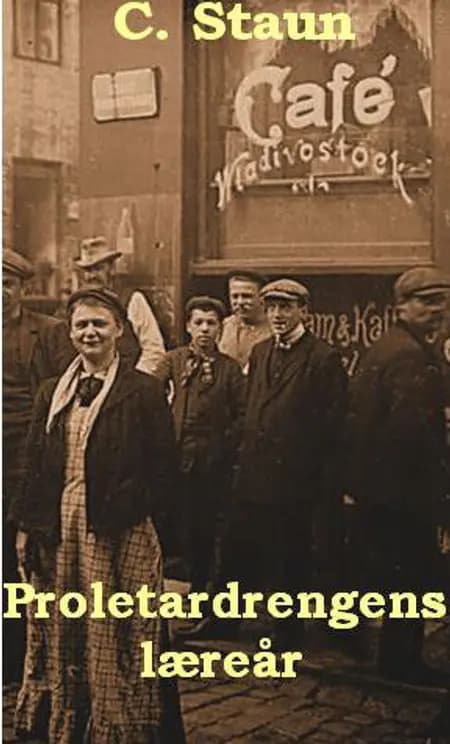 Proletardrengens læreår af C. Staun