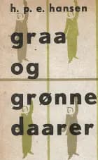 Graa og grønne daarer af H. P. E. Hansen