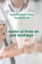 5 måder at finde en god tandlæge