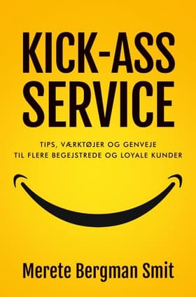 KICK-ASS SERVICE af Merete Bergman Smit