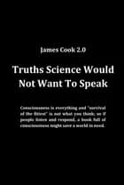 Truth Science Would Not Want To Speak