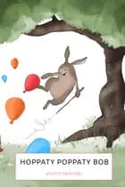 Hoppaty Poppaty Bob