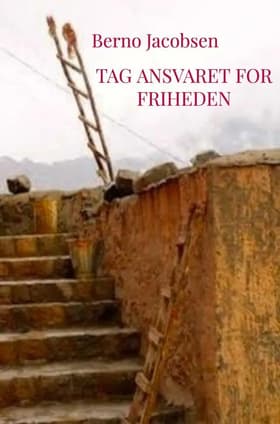 Tag ansvaret for friheden af Berno Jacobsen