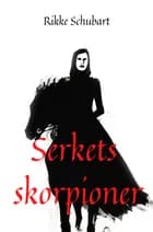 Serkets skorpioner af Rikke Schubart